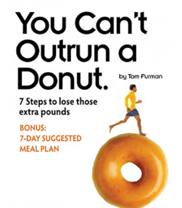 You Can’t Outrun A Donut – 7 Steps To Lose Those Extra Pounds